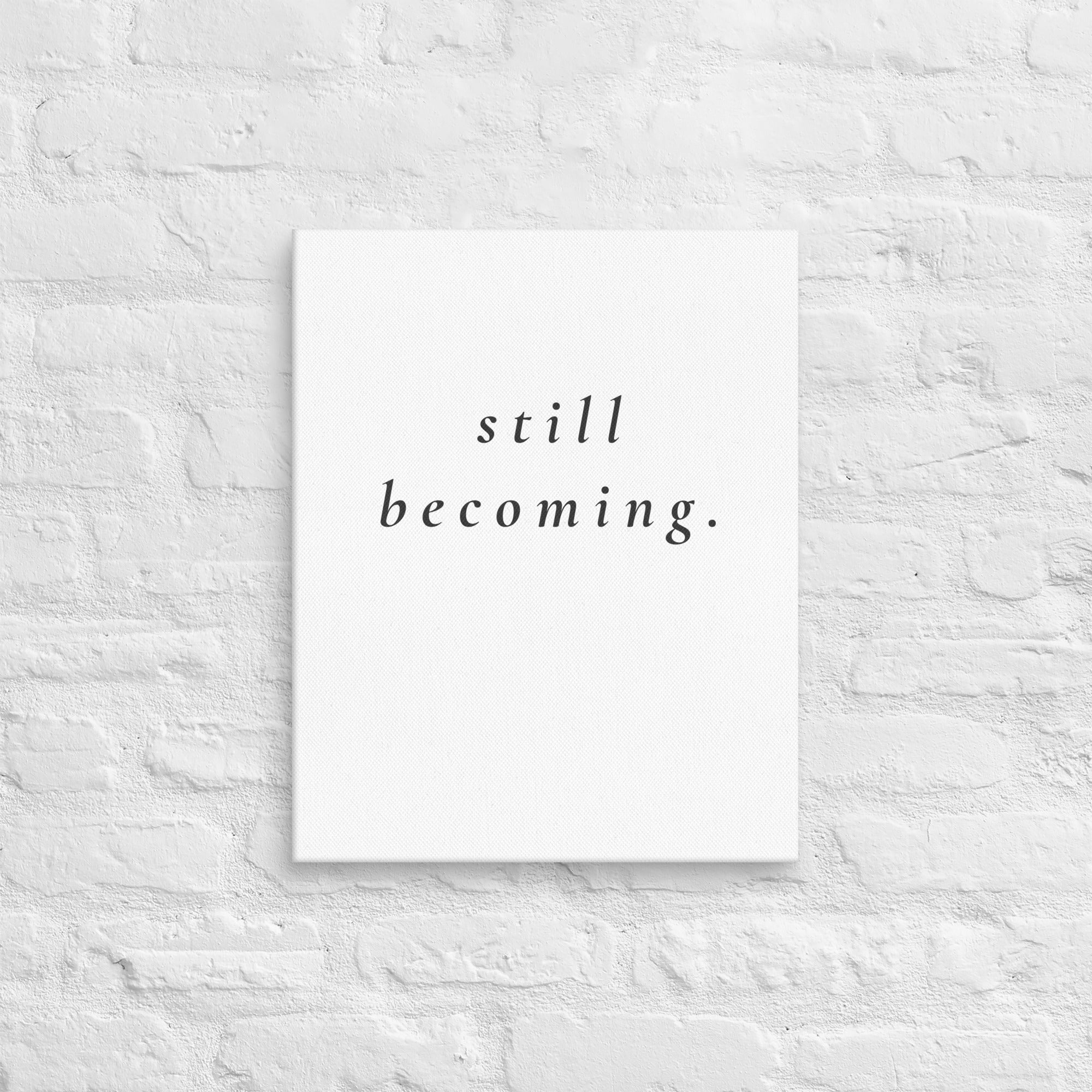 Still Becoming Canvas | Minimal Faith Wall Art - Held & Anchored