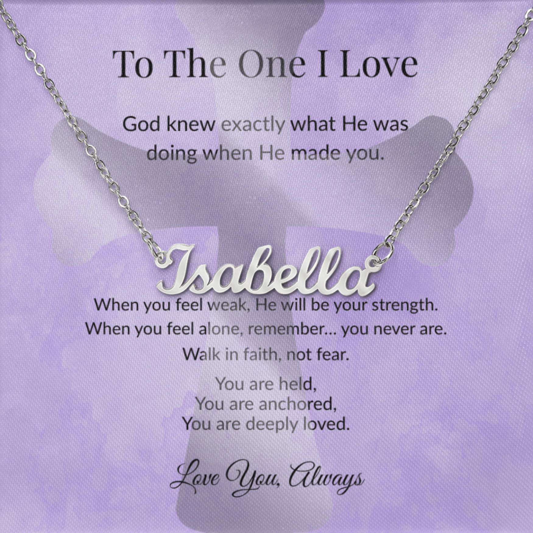 To The One I Love – Personalized Name Necklace – Gift For Someone Special faith - based apparel - Held & Anchored