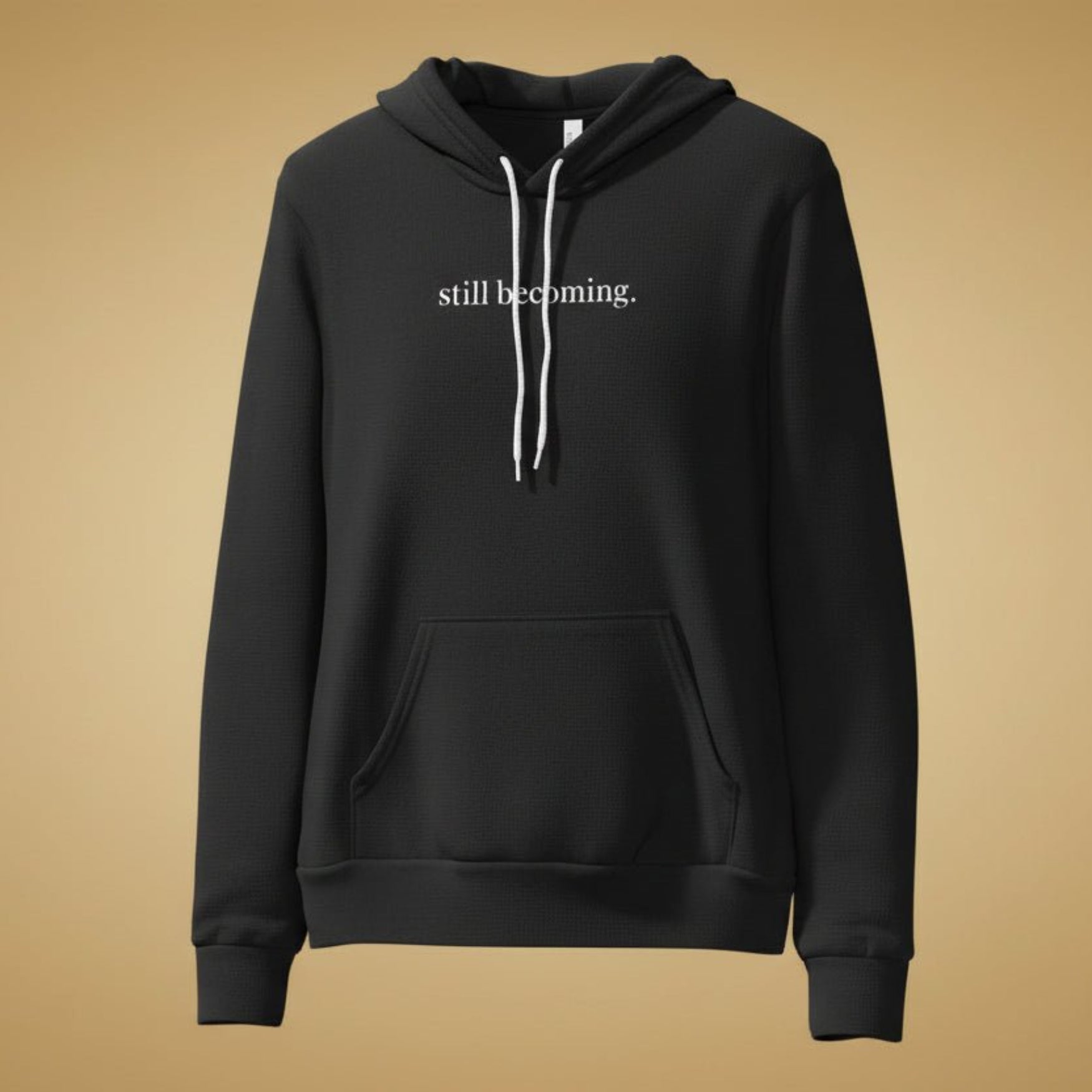 Still Becoming Hoodie – Minimal Inspirational Hoodie - Held & Anchored